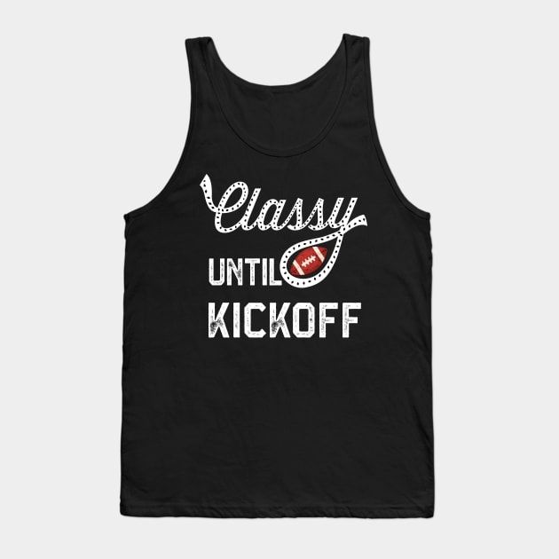 Classy Until Kickoff Tank Top by SWON Design